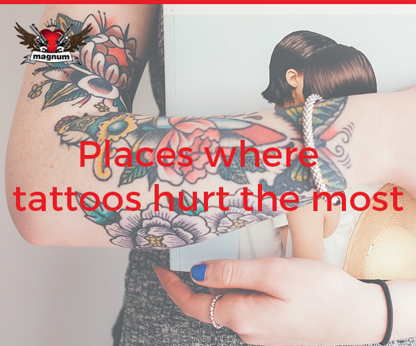 Places Where Tattoos Hurt Most – magnumtattoosupplies